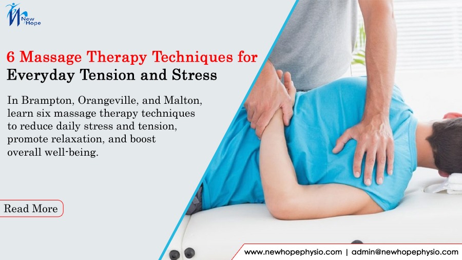 6 Massage Therapy Techniques for Everyday Tension and Stress